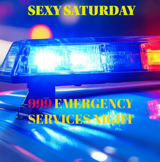 Sexy Saturday 999 What’s your Emergency?