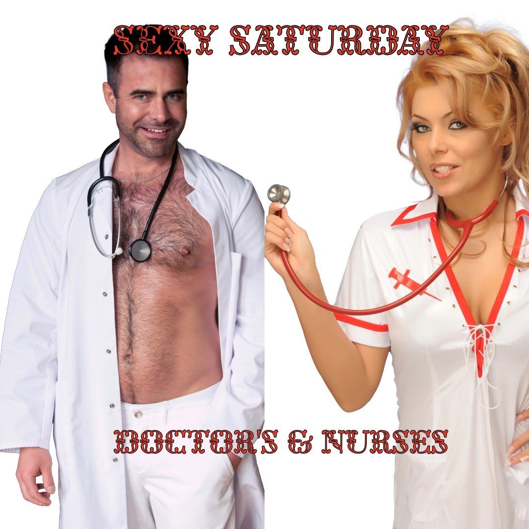 Sexy Saturday Doctors & Nurses Night