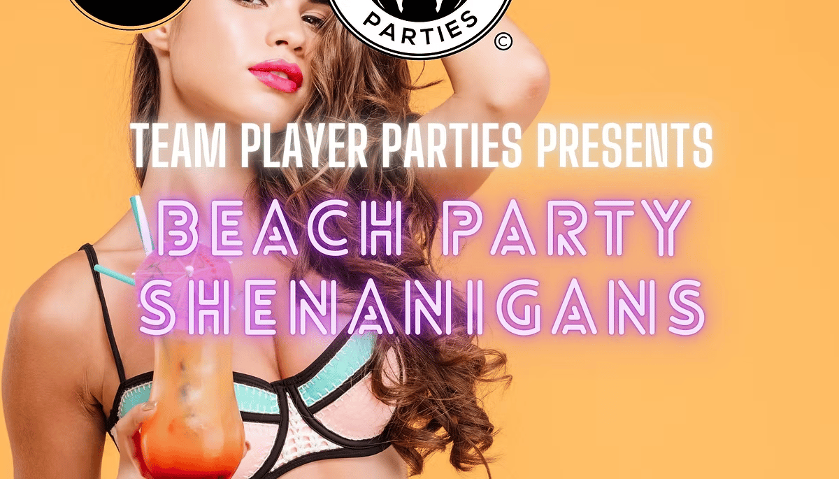Team Player Parties – Beach Party Shenanigans