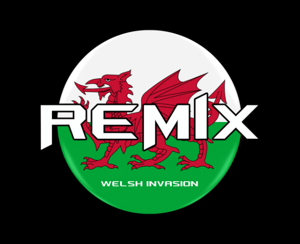 REMIX — WELSH INVASION